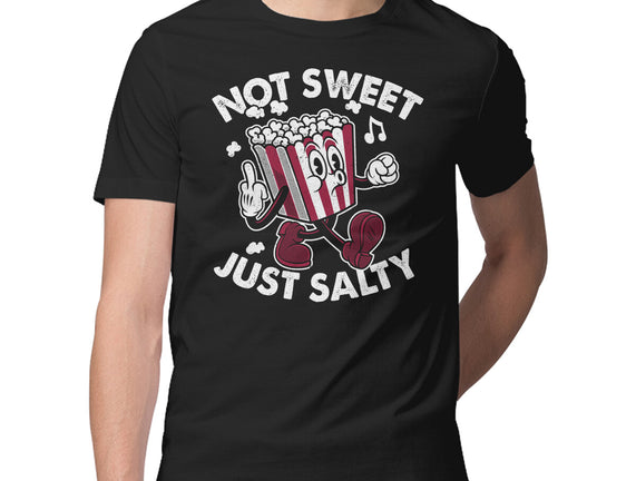 Not Sweet Just Salty