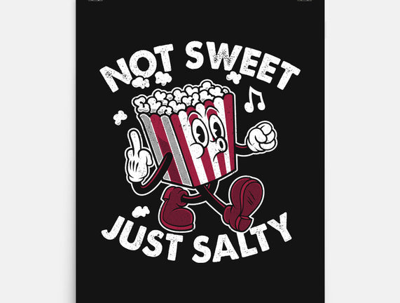 Not Sweet Just Salty