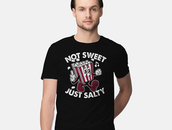 Not Sweet Just Salty