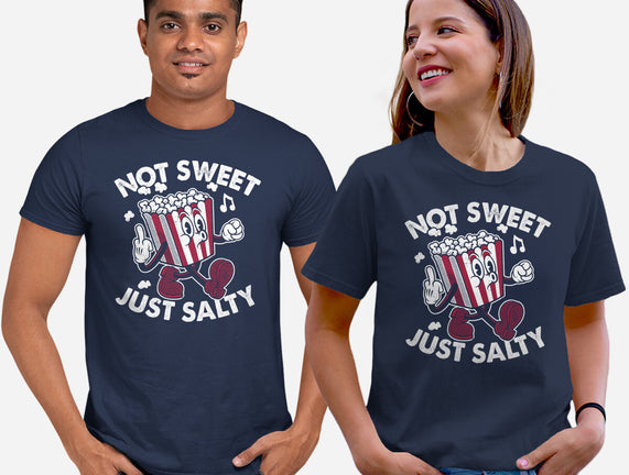 Not Sweet Just Salty