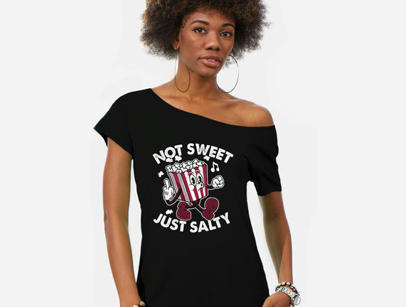 Not Sweet Just Salty