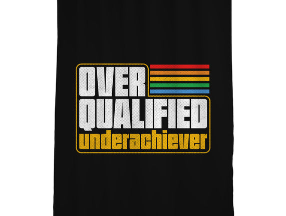 Overqualified Underachiever