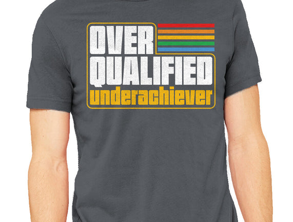 Overqualified Underachiever