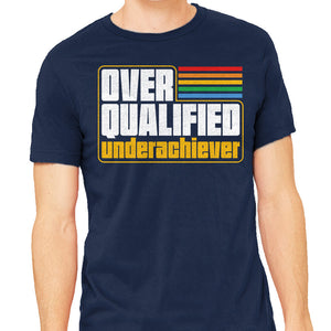 Overqualified Underachiever