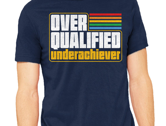 Overqualified Underachiever