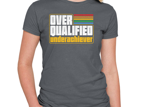 Overqualified Underachiever