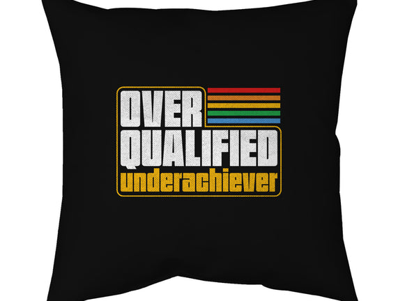 Overqualified Underachiever