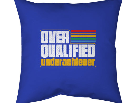 Overqualified Underachiever