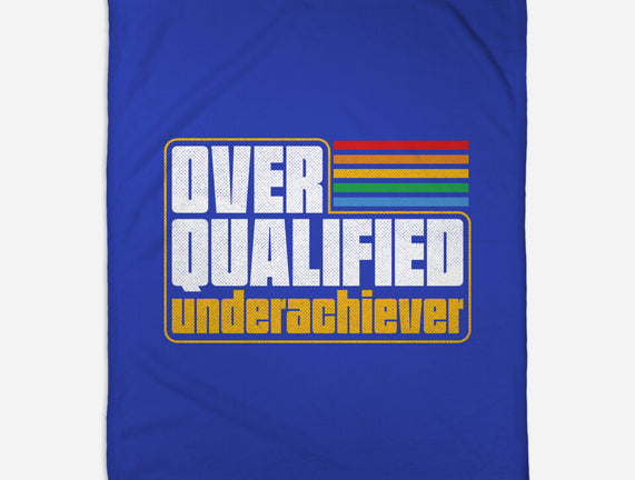 Overqualified Underachiever