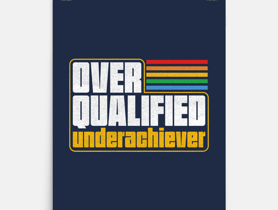 Overqualified Underachiever