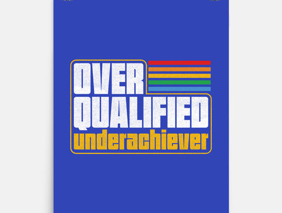 Overqualified Underachiever