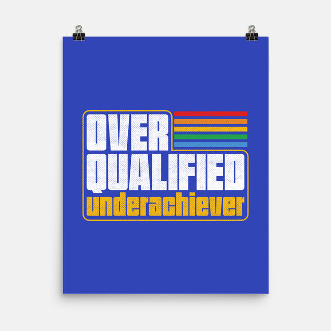 Overqualified Underachiever-None-Matte-Poster-Studio Mootant