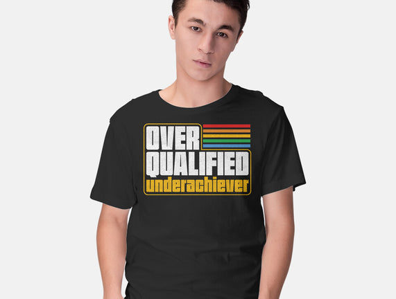 Overqualified Underachiever