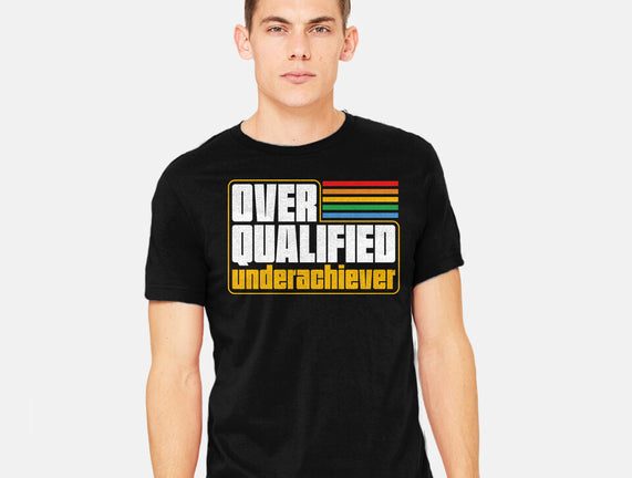 Overqualified Underachiever