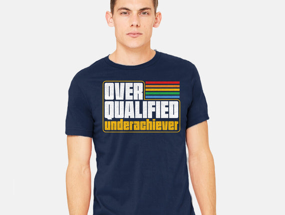 Overqualified Underachiever