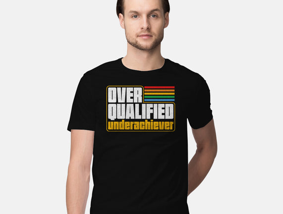 Overqualified Underachiever