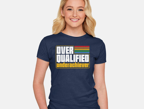 Overqualified Underachiever