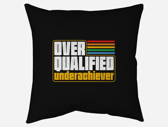 Overqualified Underachiever