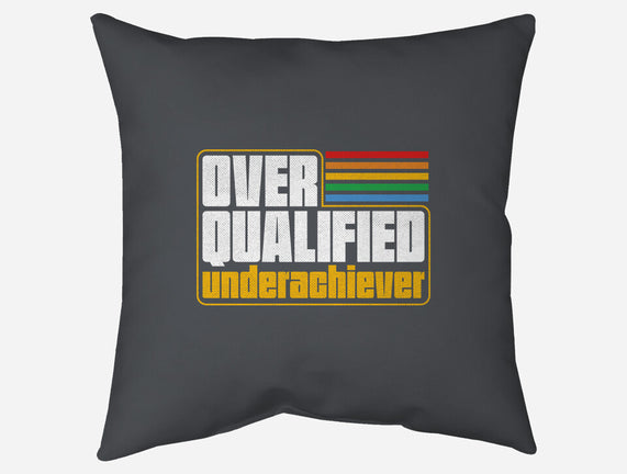 Overqualified Underachiever