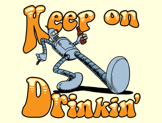 Keep On Drinkin