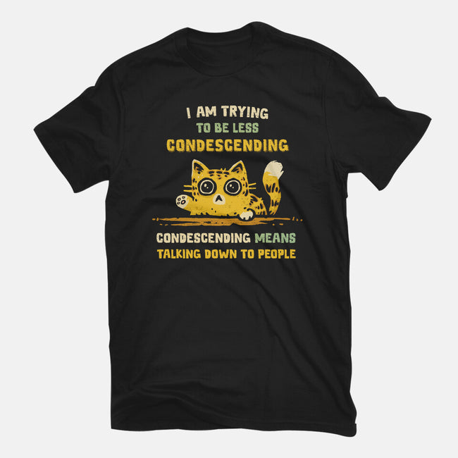 Trying To Be Less Condescending-Unisex-Basic-Tee-kg07