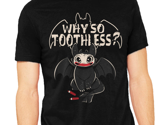 Why So Toothless