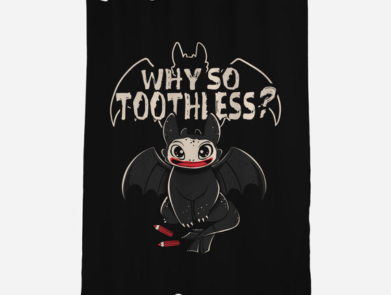 Why So Toothless