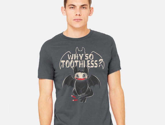 Why So Toothless