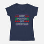 Keep Politics Off Christmas-Womens-V-Neck-Tee-Boggs Nicolas