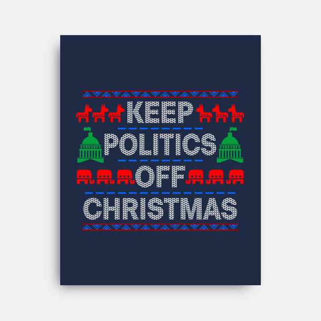 Keep Politics Off Christmas-None-Stretched-Canvas-Boggs Nicolas