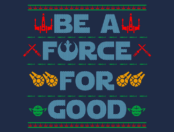 Be A Force For Good