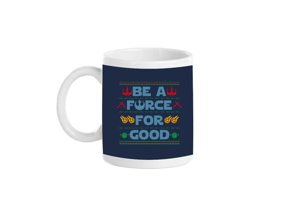 Be A Force For Good