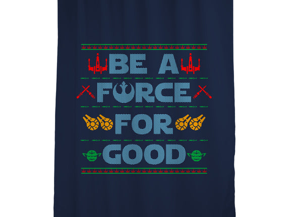 Be A Force For Good