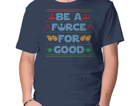 Be A Force For Good