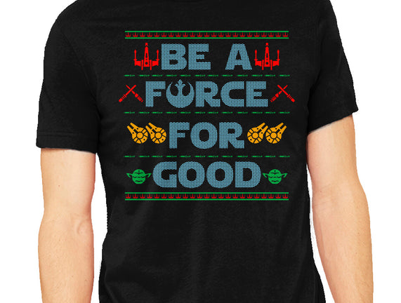 Be A Force For Good