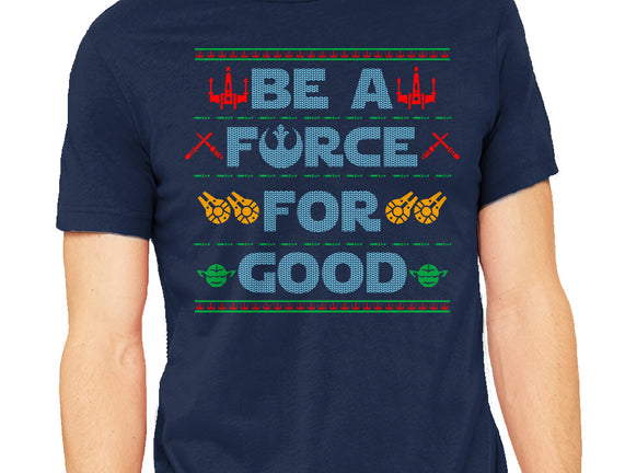 Be A Force For Good