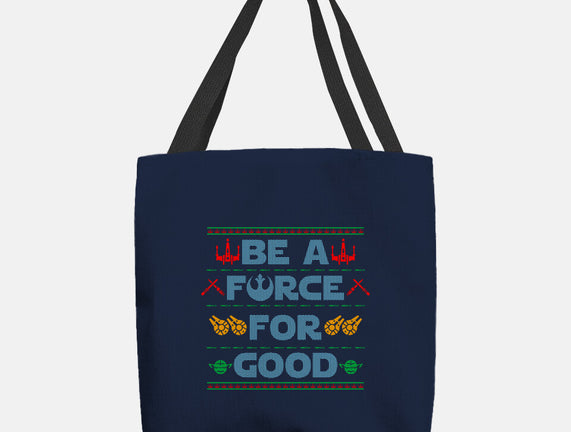 Be A Force For Good