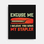 I Believe You Have My Stapler-None-Stretched-Canvas-kg07