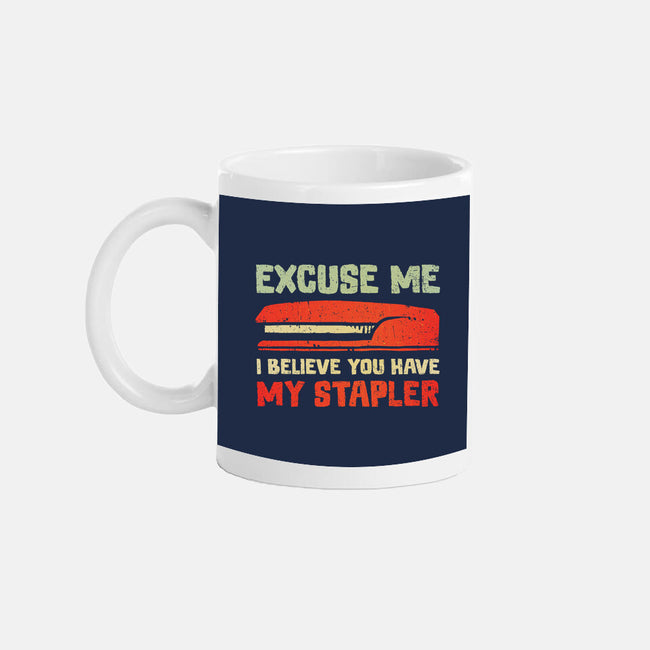 I Believe You Have My Stapler-None-Mug-Drinkware-kg07