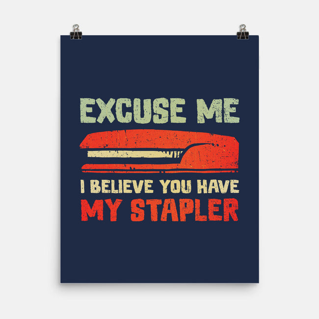 I Believe You Have My Stapler-None-Matte-Poster-kg07