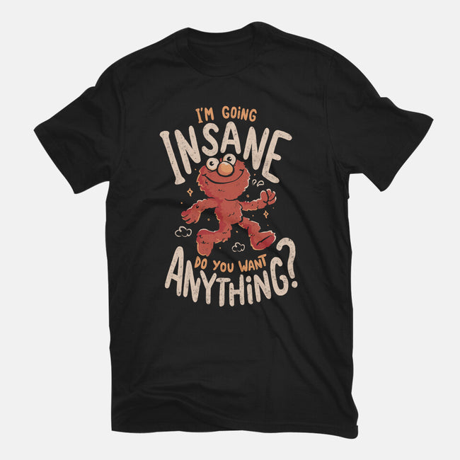 Going Insane Do You Want Anything-Womens-Fitted-Tee-Arigatees