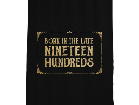 Born In The Late Nineteen Hundreds