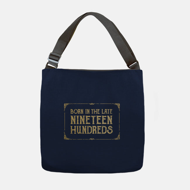 Born In The Late Nineteen Hundreds-None-Adjustable Tote-Bag-kg07