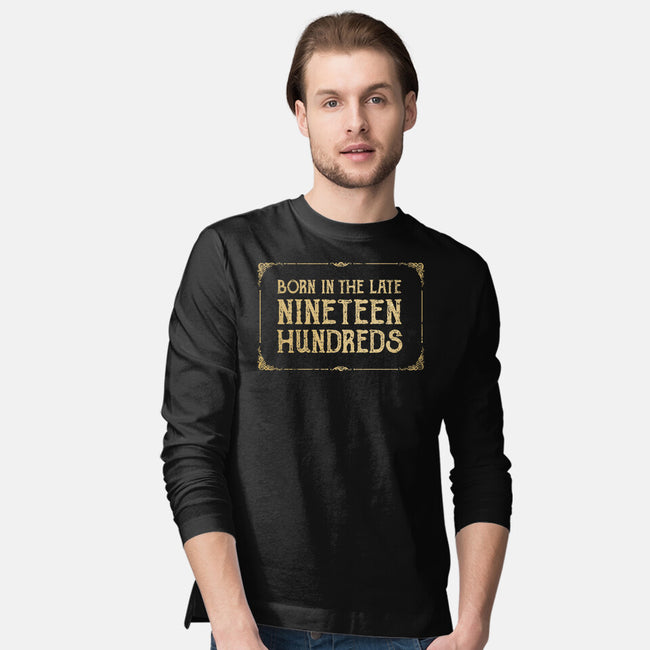 Born In The Late Nineteen Hundreds-Mens-Long Sleeved-Tee-kg07