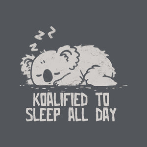 Koalified To Sleep All Day