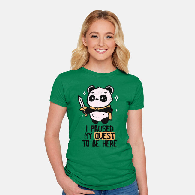 I Paused My Quest To Be Here-Womens-Fitted-Tee-koalastudio