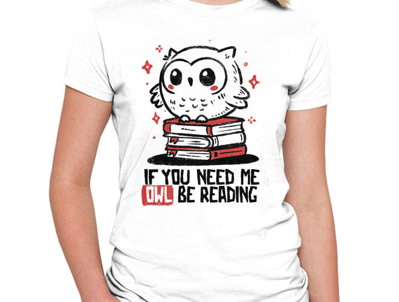 If You Need Me Owl Be Reading