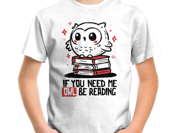 If You Need Me Owl Be Reading