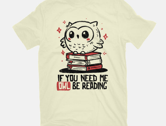 If You Need Me Owl Be Reading