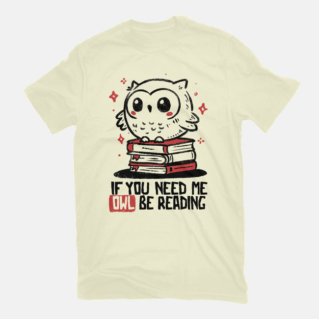 If You Need Me Owl Be Reading-Mens-Premium-Tee-koalastudio